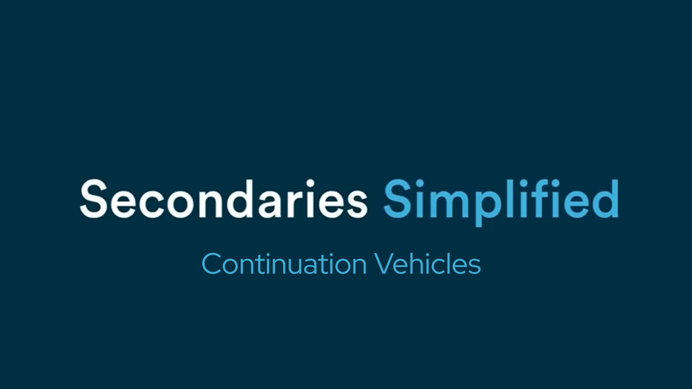 Secondaries Simplified - Continuation Vehicles