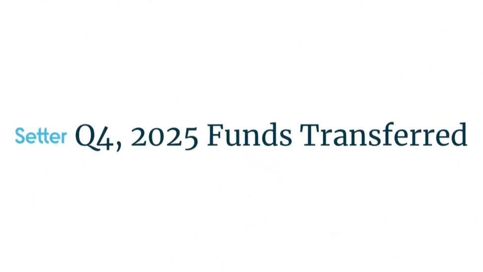 Setter Reports - A short Recap of the Q4, 2025 Funds Transferred by Setter
